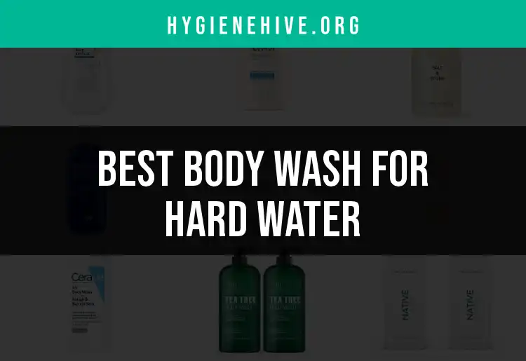 Top 18 Body Washes for Hard Water You Need to Try featured