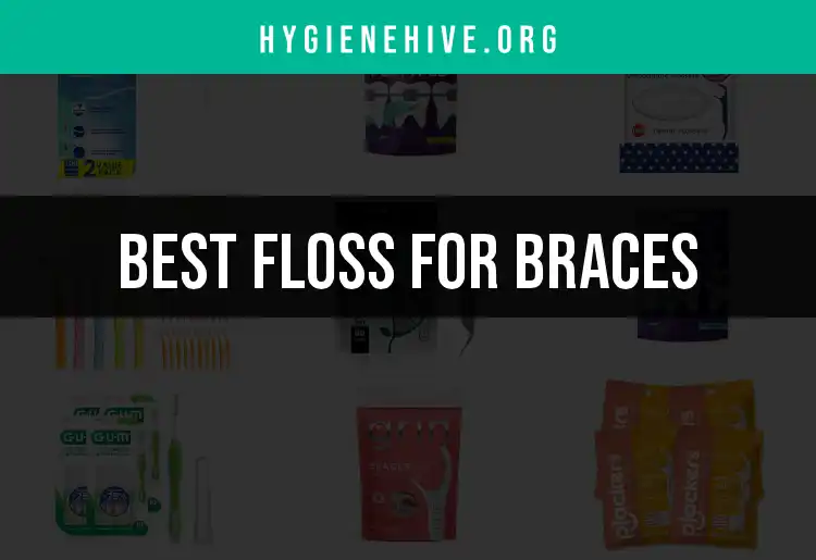 14 Best Floss for Braces for a Healthy Smile