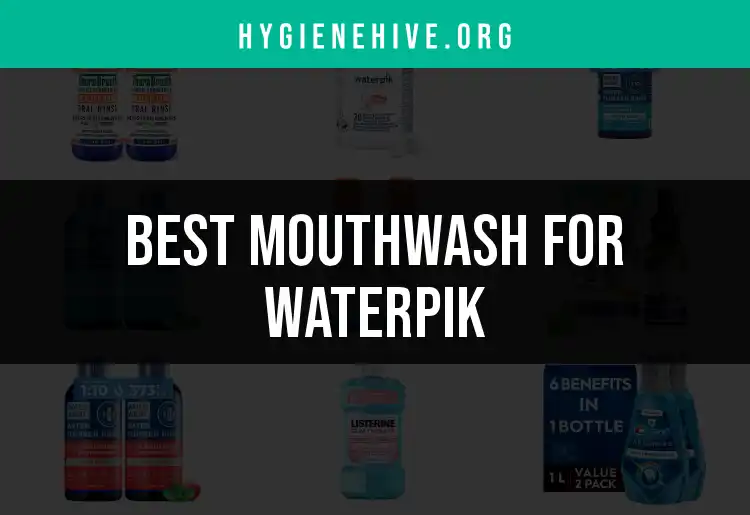 16 Best Mouthwash for Waterpik to Refresh Your Smile featured