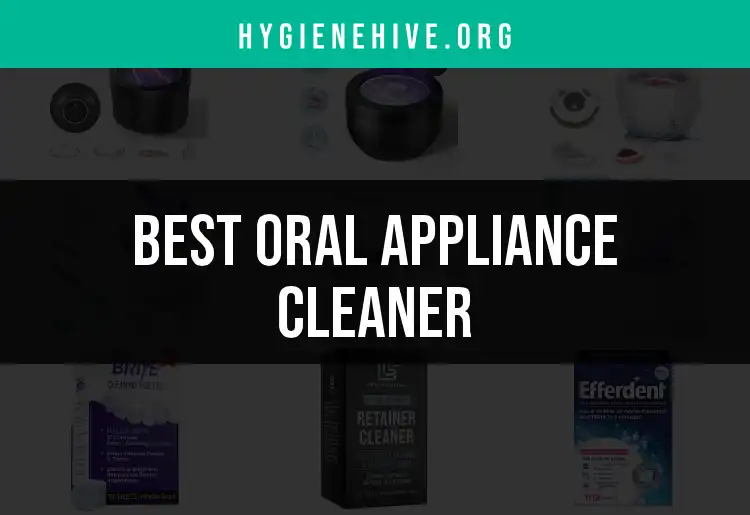 15 Top Oral Appliance Cleaners for a Fresh Smile featured