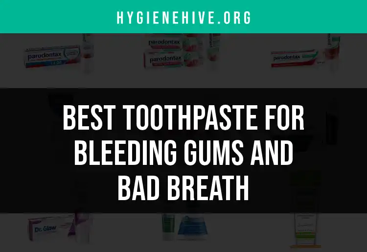 16 Best Toothpastes for Bleeding Gums and Bad Breath featured