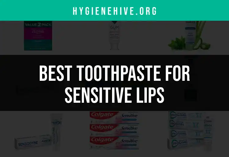 18 Stellar Toothpastes for Sensitive Lips featured